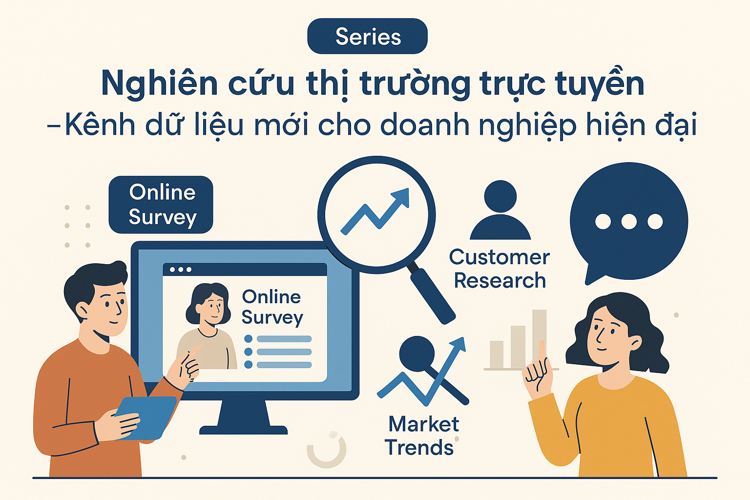 Series: Xu hướng nghiên cứu thị trường trong tương lai Tập 2: Nghiên cứu thị trường trực tuyến – Kênh dữ liệu mới cho doanh nghiệp hiện đại